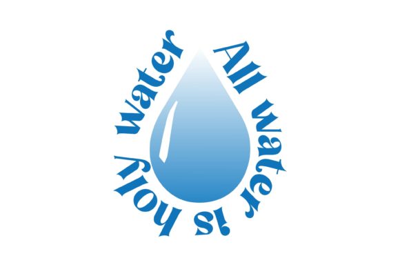 All Water is Holy Water Quote Graphics for Crafts