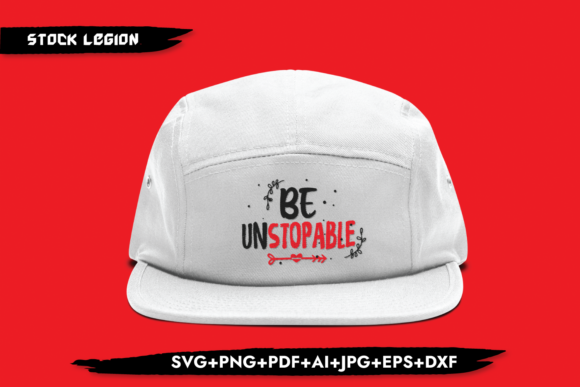 Be Unstoppable SVG for Local Business Branding and Crafts