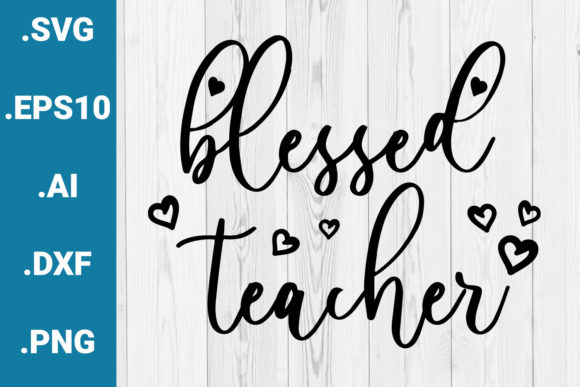 Blessed Teacher Quote Graphics for Crafts