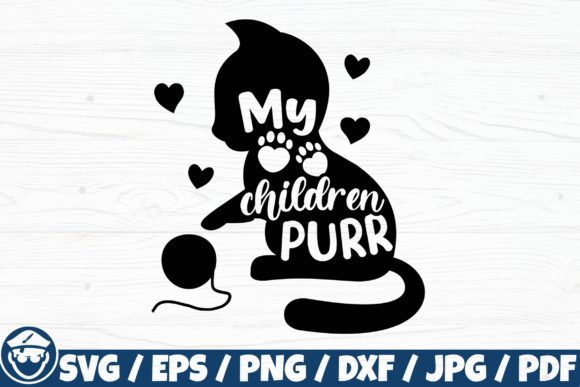 My Children PURR Cat Quote Cut File for Crafts and Graphics
