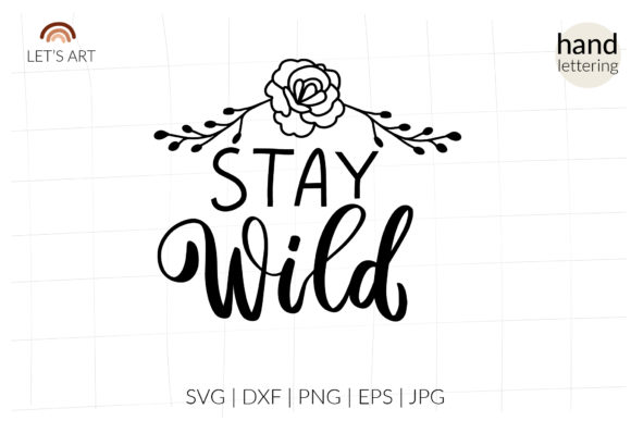 Stay Wild Svg for Crafts and Graphics
